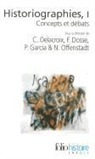 Gall Collectifs, C. Delacroix, F. Dosse, P. et al. Garcian - Historiographies : concepts et débats. Vol. 1