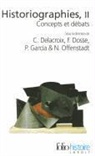 Gall Collectifs, C. Delacroix, F. Dosse, P. et al. Garcia - Historiographies : concepts et débats. Vol. 2