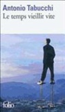 Antoni Tabucchi, Antonio Tabucchi - Le temps vieillit vite