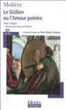 Moliere, Molière - Le Sicilien ou L'amour peintre : texte intégral