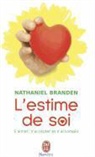 Nathaniel Branden - L'estime de soi, une force positive : un regard sur notre ressource psychologique la plus importante
