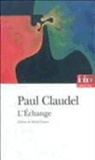 Paul Claudel - L'échange : première version