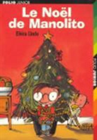 Elvira Lindo - La grande encyclopédie de ma vie. Le Noël de Manolito
