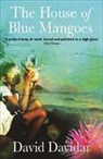 David Davidar - The House of Blue Mangoes