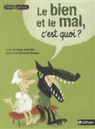 Oscar Brenifier, Clément Devaux - Le bien et le mal, c'est quoi ?