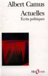 Albert Camus - Actuelles : écrits politiques