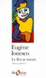 Eugene Ionesco, Eugène Ionesco - Le roi se meurt