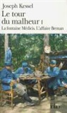 Joseph Kessel - Le tour du malheur. Vol. 1. La fontaine Médicis. L'affaire Bernan