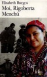 E. Burgos, Elisabeth Burgos - Moi, Rigoberta Menchu : une vie et une voix, la révolution au Guatemala
