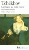 Anton Tchekhov, Anton Tchékhov - La dame au petit chien : et autres nouvelles