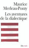 M. Merleau-Ponty, Maurice Merleau-Ponty - Les aventures de la dialectique