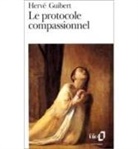 Hervbe Guibert, Herve Guibert, Hervé Guibert - Le Protocole compassionnel