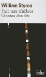 William Styron - Face aux ténèbres : chronique d'une folie