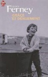 Alice Ferney - Grâce et dénuement