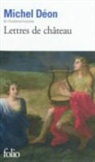 Michel Deon, Michel Déon - Lettres de château : à Larbaud, Conrad, Manet, Giono, Poussin, Braque, Apollinaire, Stendhal, Morand