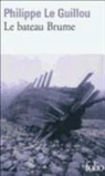 Guillou Le, PHILIPPE LE GUILLOU - Le bateau brume