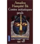 Amadou Hampaté Bâ, Amadou Hampâté Bâ, Amadou Hampate Ba - Contes initiatiques peuls
