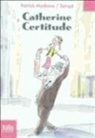 Modian, Patric Modiano, Patrick Modiano, Sempé, Jean-Jacques Sempé, Jean-Jacques Sempe - Catherine Certitude