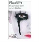 Gustav Flaubert, Gustave Flaubert - Un parfum à sentir ou Les baladins. Passion et vertu