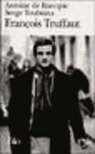 Antoine de Baecque, Baecque/toubian, Serge Toubiana - François Truffaut