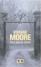 Viviane Moore, MOORE VIVIANE - Ainsi puis-je mourir