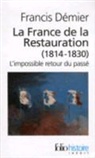 Francis Demier, Francis Démier - La France de la Restauration : 1814-1830 : l'impossible retour du passé