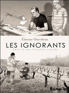 Etienne bavodeau, Etienne Davodeau, Étienne Davodeau - Les ignorants : récit d'une initiation croisée