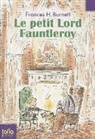 F. Burnett, F. H. Burnett, Frances H. Burnett - Le petit lord Fauntleroy