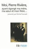 Michel Foucault, Pierre Rivière - Moi, Pierre Rivière, ayant égorgé ma mère, ma soeur et mon frère : un cas de parricide au XIXe siècle
