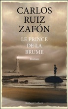Carlos Ruiz Zafón, Carlos Luis Zafon - Le prince de la brume