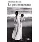 Christian Bobin - La part manquante