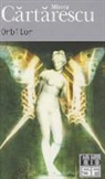Mirc Cartarescu, Mircea Cartarescu - Orbitor