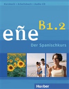 Esther Douterelo Fernández, CristÃ³bal GonzÃ¡lez Salgado, Cristóba González Salgado, Cristóbal González Salgado, Marina HernÃ¡ndez ZÃ¡rate, Mari Hernández Zárate... - eñe - Der Spanischkurs: Ene, der Spanischkurs B1.2: Kursbuch + Arbeitsbuch mit 2 CDs