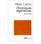 Albert Camus - Actuelles. Vol. 3. Chroniques algériennes 1939-1958