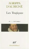 A. Aubigne, Agrippa D' Aubigné, Agrippa d&amp;apos Aubigné - Les tragiques