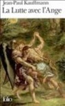 J. Kauffmann, Jean-Paul Kauffmann - La lutte avec l'ange