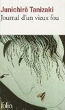 Junich Tanizaki, Junichirô Tanizaki - Journal d'un vieux fou