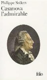 Philipp Sollers, Philippe Sollers - Casanova l'admirable