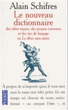 Alain Schiffres, Alain Schifres - Nouveau dictionnaire des idées reçues, des propos convenus et des tics de langage ou Le dîner sans peine