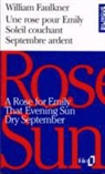 Willia Faulkner, William Faulkner - Une rose pour Emily. A rose for Emily. Soleil couchant. That evening sun. Septembre ardent. Dry september