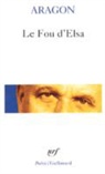 Louis Aragon - Le fou d'Elsa