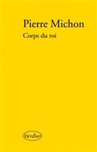 Pierre Michon - Corps du roi