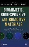 M Santin, Matteo Santin, Matteo Phillips Santin, Matteo/ Phillips Santin, Gary Phillips, Gary J Phillips... - Biomimetic, Bioresponsive, and Bioactive Materials