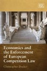 Christopher Decker - Economics and the Enforcement of European Competition Law