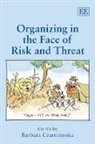 Barbara Czarniawska, Barbara Czarniawska - Organizing in the Face of Risk and Threat