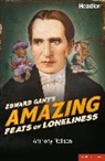 Anthony Neilson, Mr Anthony Neilson - Edward Gant''s Amazing Feats of Loneliness!