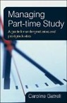 Caroline Gatrell - Managing Part-Time Study: A Guide for Undergraduates and Postgraduates