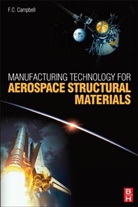 F. C. Campbell, Flake C. Campbell, Flake C Campbell Jr, Flake C (Senior Technical Fellow at the Boeing Phantom Works in Missouri Campbell Jr, Flake C. Campbell Jr, Flake C Campbell Jr - Manufacturing Technology for Aerospace Structural Materials