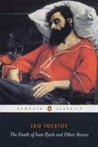 Leo N. Tolstoi, Leo Tolstoy - Death of Ivan Ilyich and Other Stories