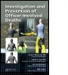 D.P. van Blaricom, Henry C. Lee, Henry C. (Connecticut State Police Forensic Science Lab Lee, Lee Henry C., Mel Tucker, Mel (Raleigh Tucker... - Investigation and Prevention of Officer-Involved Deaths